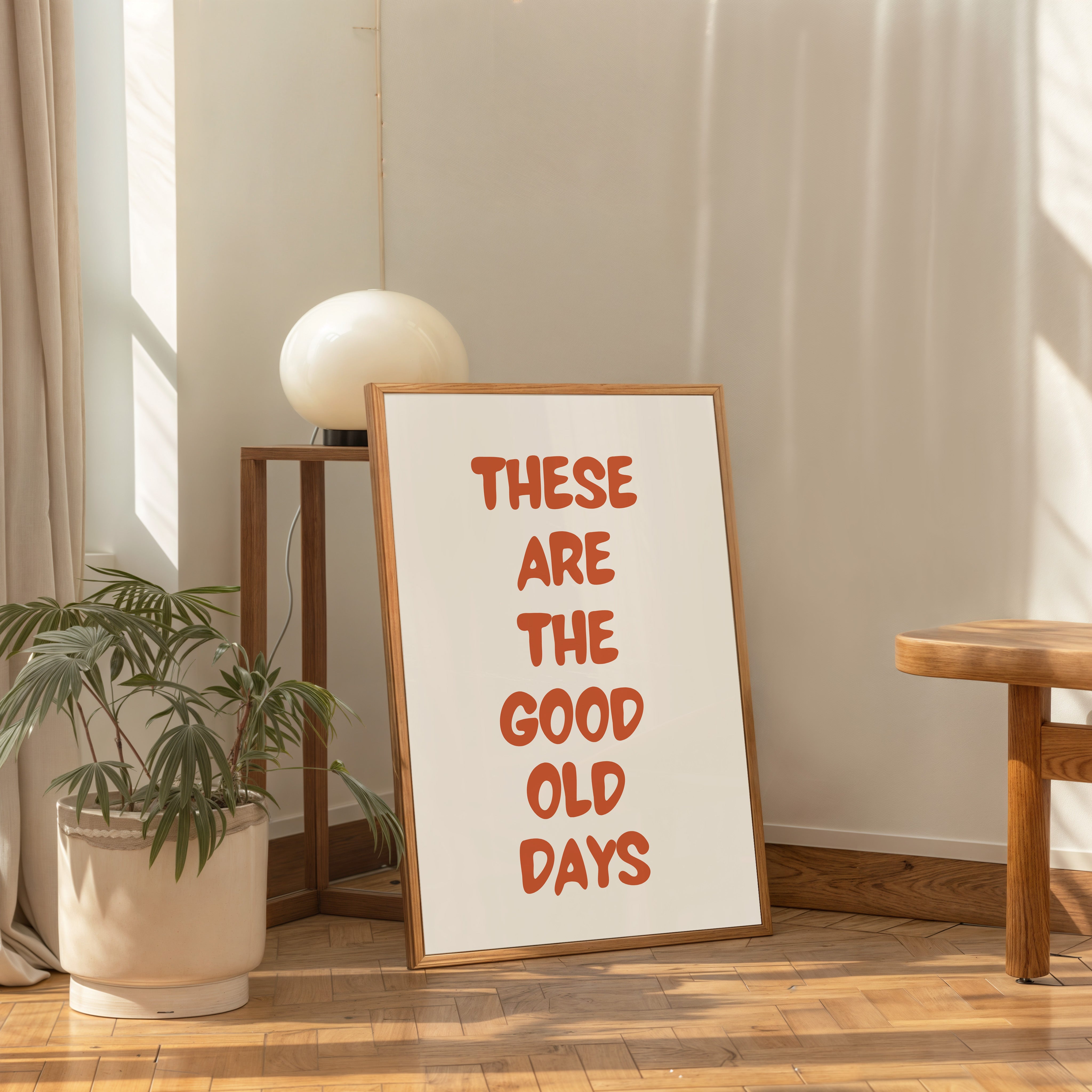 these are the good old days inspirational quote wall art poster